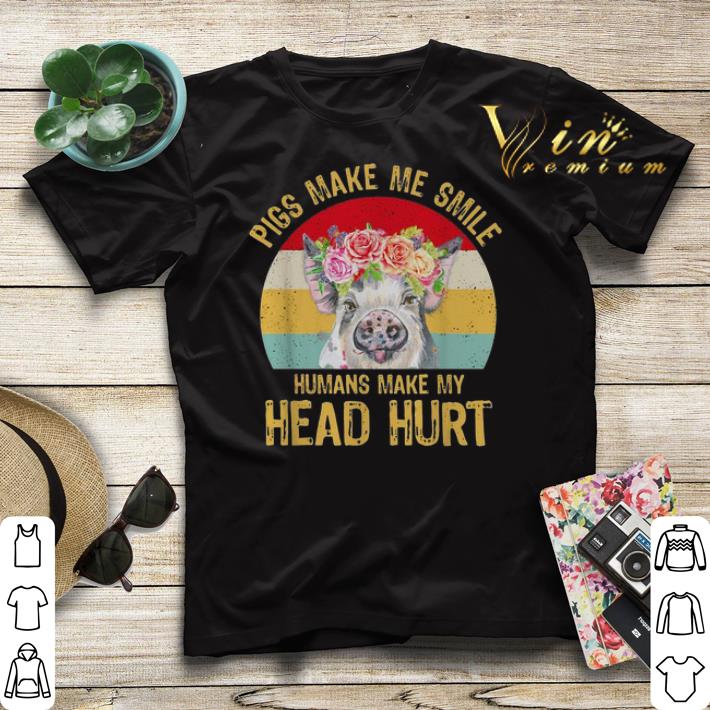 Pigs make me smile humans make my head hurt vintage shirt sweater 4 - Pigs make me smile humans make my head hurt vintage shirt sweater