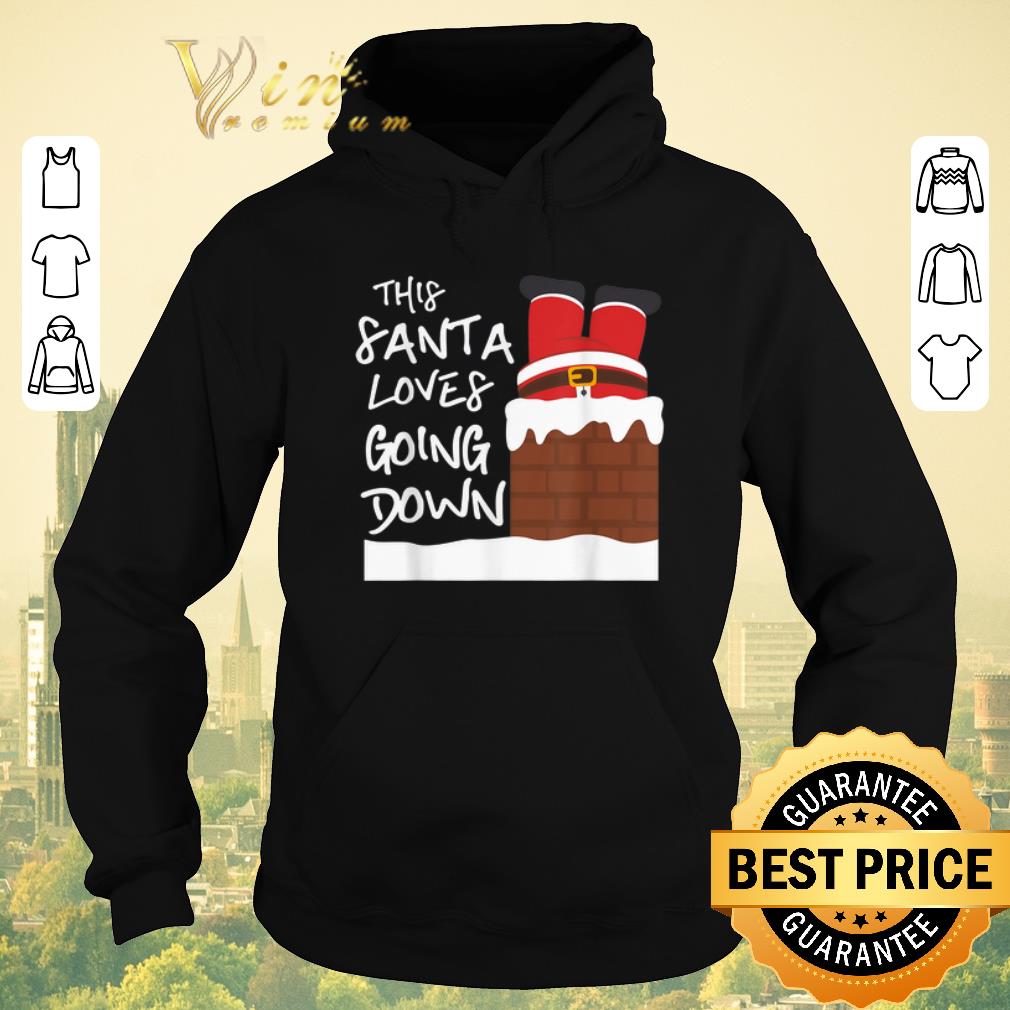 Premium Christmas This Santa Loves Going Down shirt Premium Christmas This Santa Loves Going Down shirt 4 - Premium Christmas This Santa Loves Going Down shirt