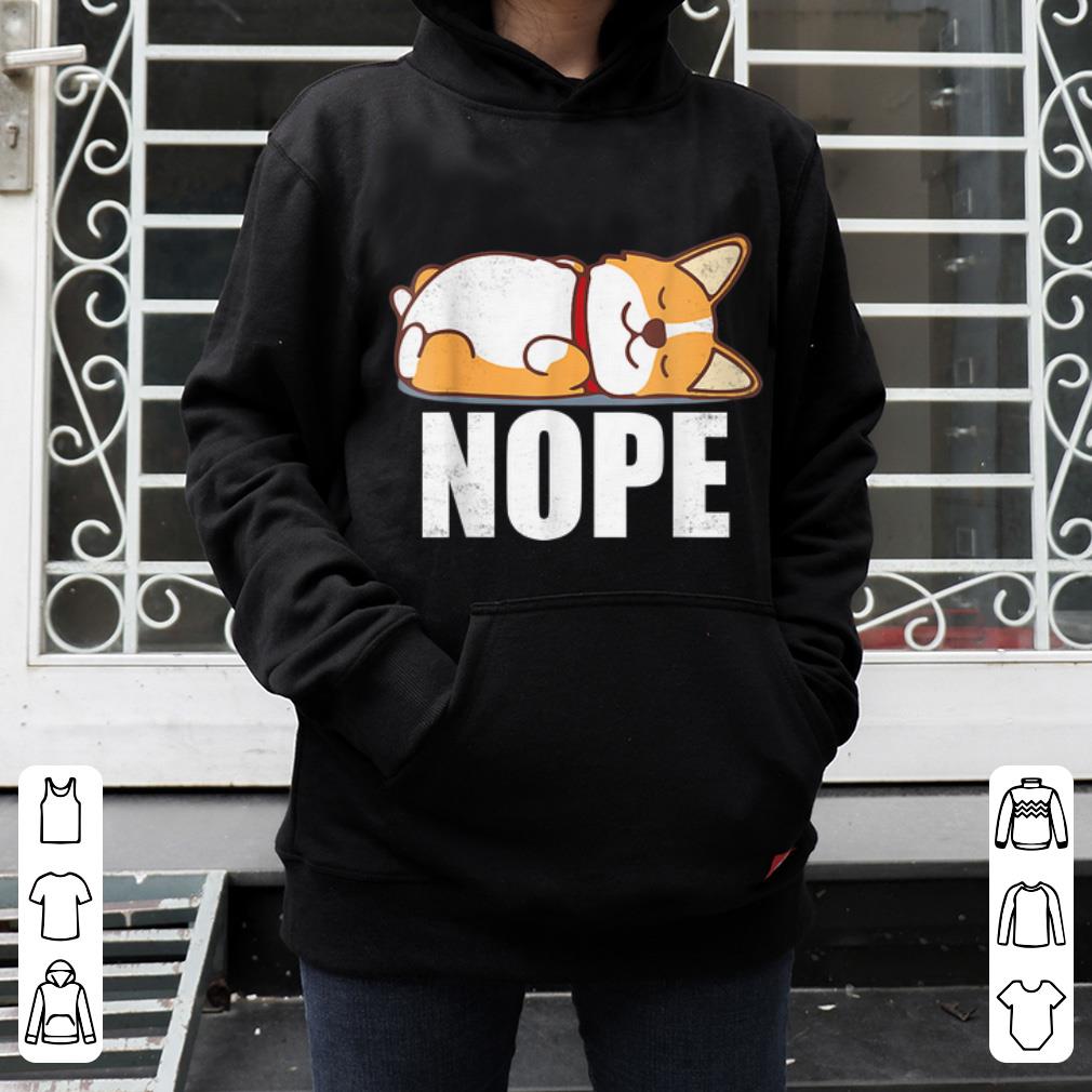 Premium Corgi Nope Lazy Nope Corgi Dog Lovers shirt 4 - Premium Corgi Nope Lazy Nope Corgi Dog Lovers shirt