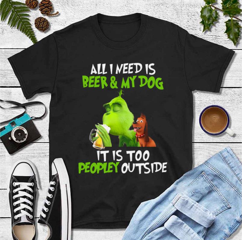 Premium Grinch all I need is beer and my dog it s too peopley outside Christmas shirt 4 - Premium Grinch all I need is beer and my dog it’s too peopley outside Christmas shirt