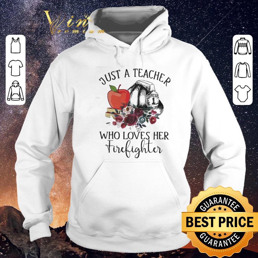Premium Just a teacher who loves her firefighter flower shirt sweater 4 - Premium Just a teacher who loves her firefighter flower shirt sweater