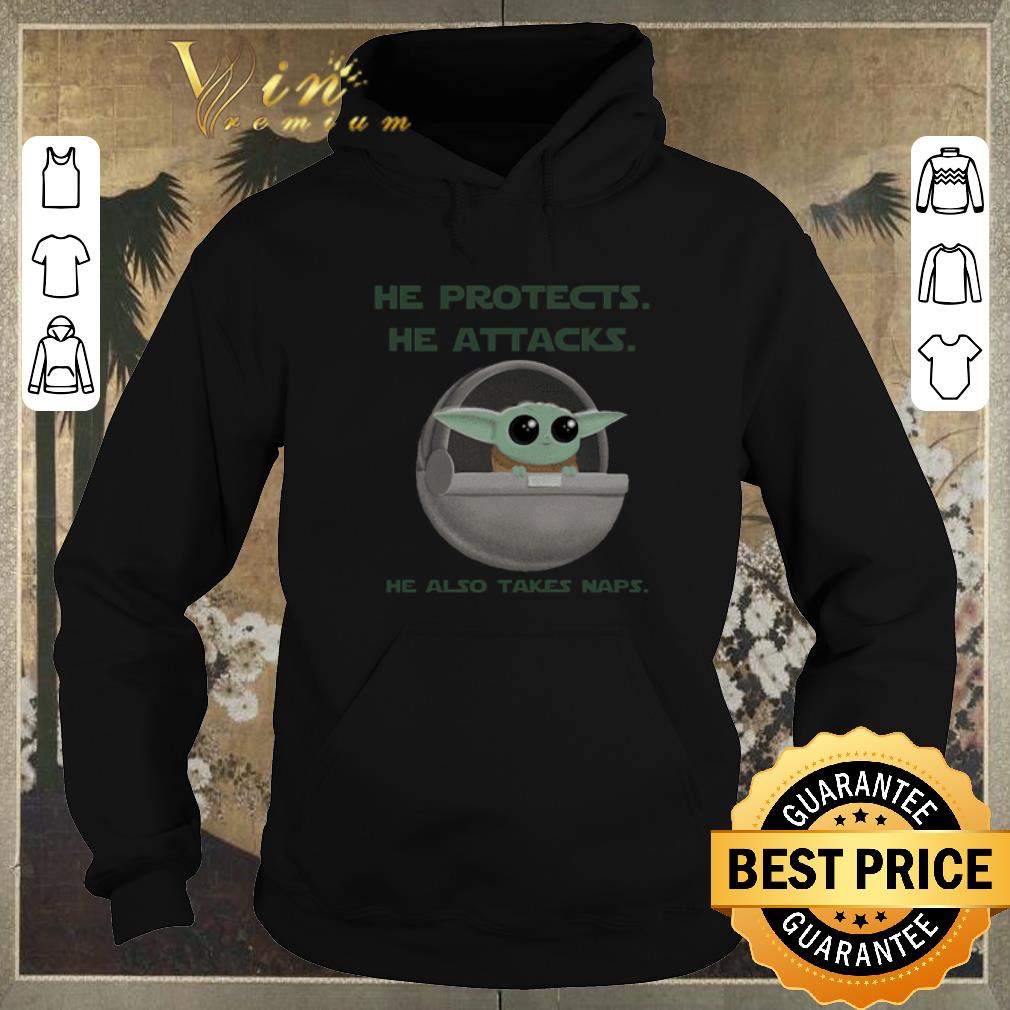 Premium Star Wars Baby Yoda he protects he attacks he also takes naps shirt 4 - Premium Star Wars Baby Yoda he protects he attacks he also takes naps shirt