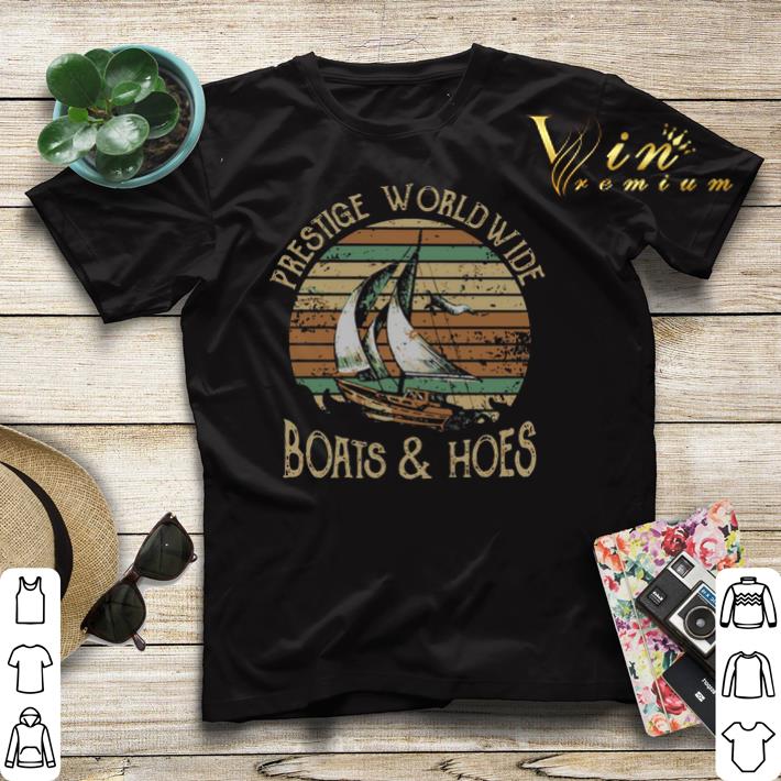 Prestige worldwide boats & hoes shirt sweater Prestige worldwide boats hoes shirt sweater 4 - Prestige worldwide boats & hoes shirt sweater