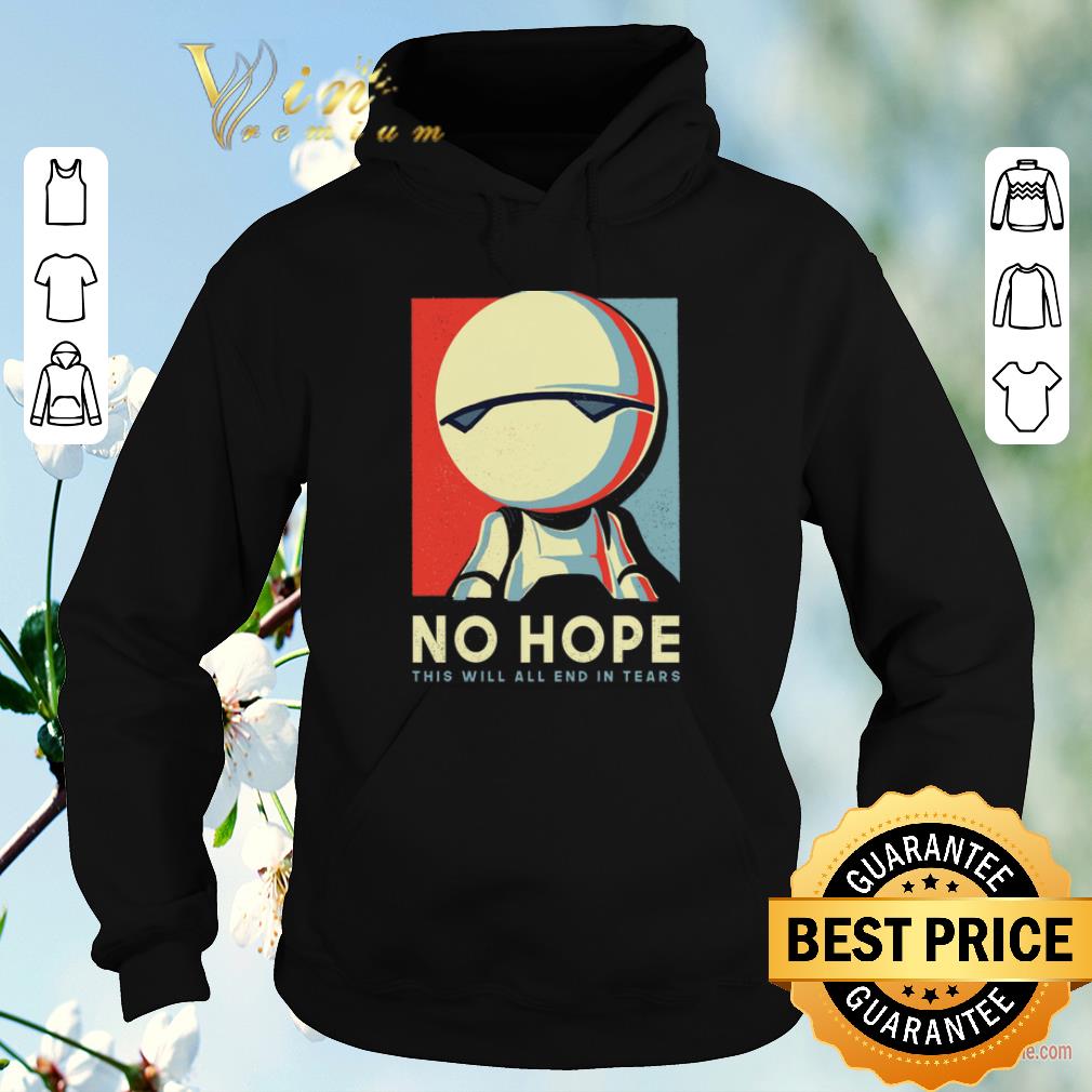 Pretty Android Marvin no hope this will all end in tears art shirt sweater 4 - Pretty Android Marvin no hope this will all end in tears art shirt sweater