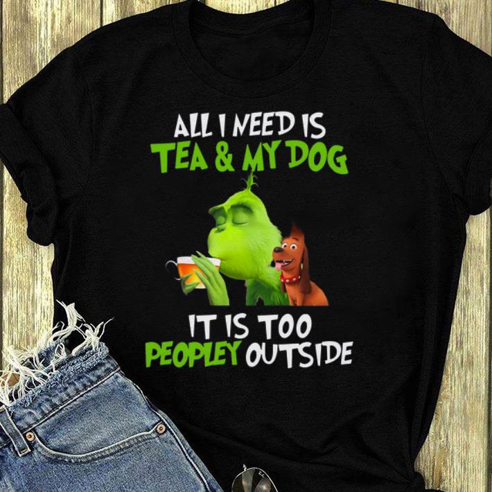Pretty Grinch all I need is tea and my dog it s too peopley outside Christmas shirt 4 - Pretty Grinch all I need is tea and my dog it’s too peopley outside Christmas shirt
