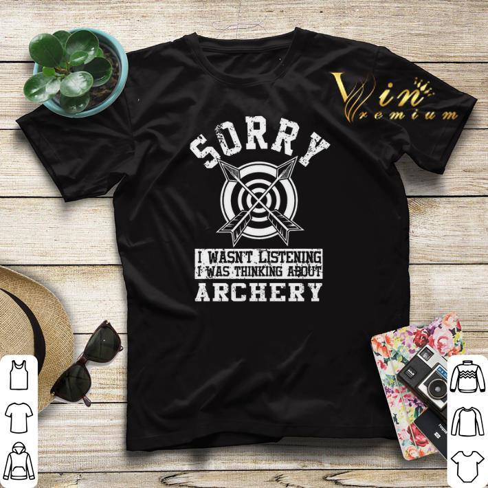 Sorry i wasn t listening i was thinking about Archery shirt sweater 4 - Sorry i wasn't listening i was thinking about Archery shirt sweater
