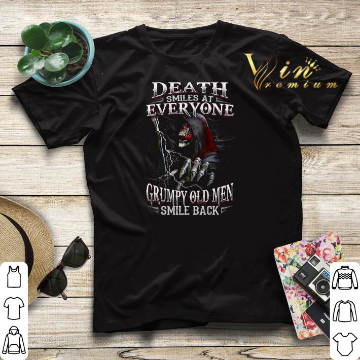 The Death smiles at everyone Grumpy old men smile back shirt sweater The Death smiles at everyone Grumpy old men smile back shirt sweater 4 - The Death smiles at everyone Grumpy old men smile back shirt sweater