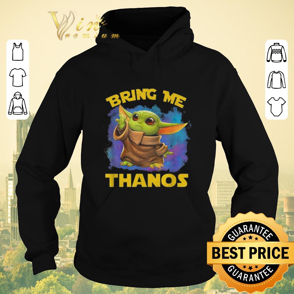 Top Baby Yoda Bring Me Thanos Star Wars Mandalorian shirt sweater 4 - Top Baby Yoda Bring Me Thanos Star Wars Mandalorian shirt sweater