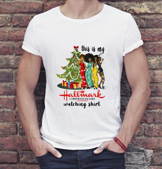 Top Black girls this is my Hallmark Christmas movies watching shirt 4 - Top Black girls this is my Hallmark Christmas movies watching shirt