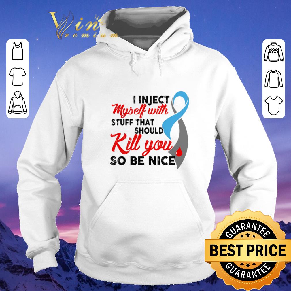 Top Diabetes Awareness i inject myself with stuff that should kill shirt sweater 4 - Top Diabetes Awareness i inject myself with stuff that should kill shirt sweater