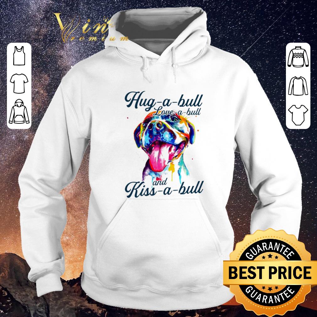 Top Pitbull colorful hug a bull love a bull and kiss a bull shirt sweater 4 - Top Pitbull colorful hug a bull love a bull and kiss a bull shirt sweater