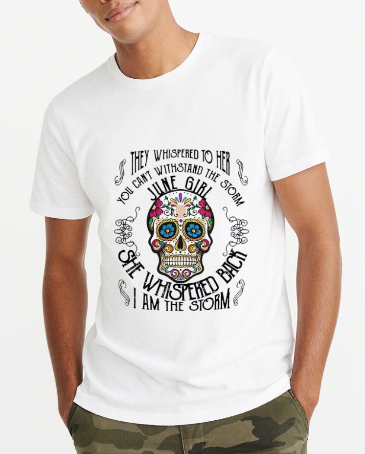 Top Tattoos Skull They whispered to her you can withstand the storm June girl shirt 4 - Top Tattoos Skull They whispered to her you can withstand the storm June girl shirt