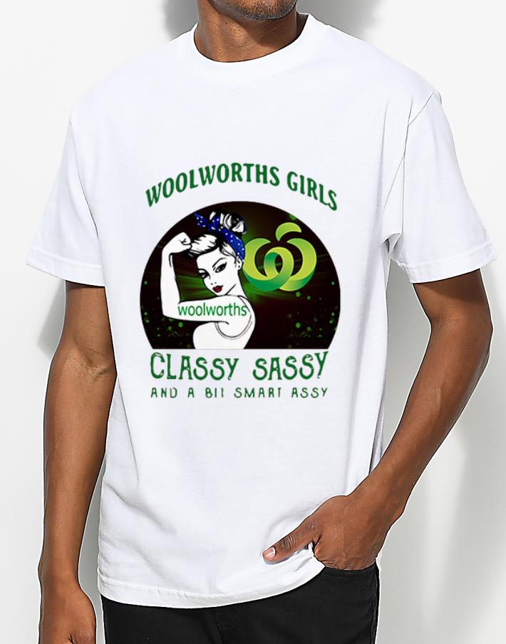 Top Woolworths Girls Classy Sassy And A Bit Smart Assy shirt 4 - Top Woolworths Girls Classy Sassy And A Bit Smart Assy shirt
