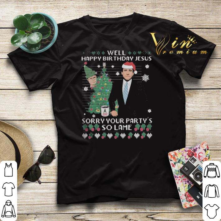 Well happy birthday Jesus sorry your party's so lame Christmas shirt sweater Well happy birthday Jesus sorry your party s so lame Christmas shirt sweater 4 - Well happy birthday Jesus sorry your party's so lame Christmas shirt sweater