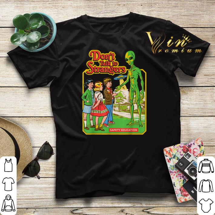 Alien Don't Talk To Strangers Safety Aducation shirt sweater Alien Don t Talk To Strangers Safety Aducation shirt sweater 4 - Alien Don't Talk To Strangers Safety Aducation shirt sweater