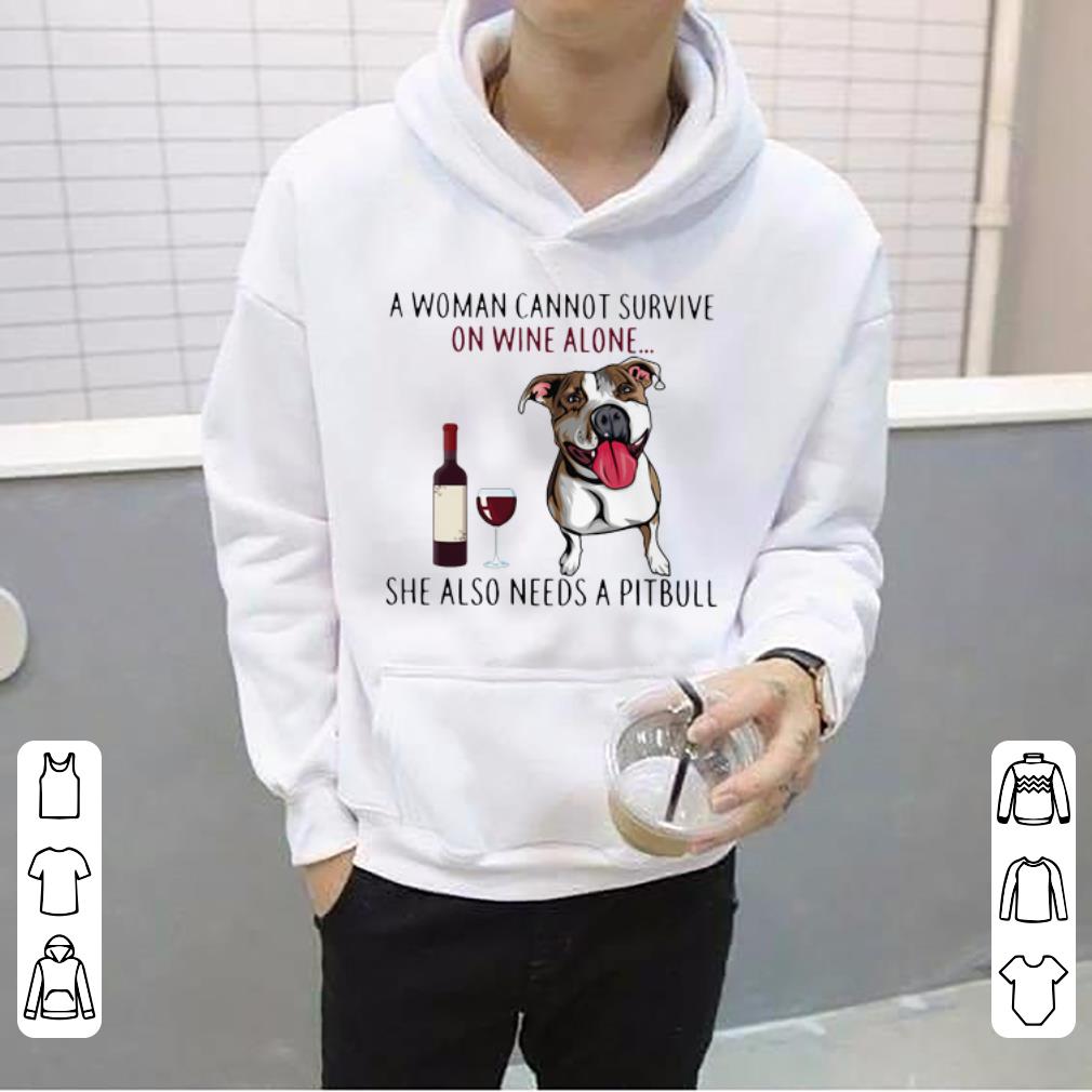 Awesome A Woman Cannot Survive On Wine Alone She Also Needs A Pitbull shirt 4 - Awesome A Woman Cannot Survive On Wine Alone She Also Needs A Pitbull shirt