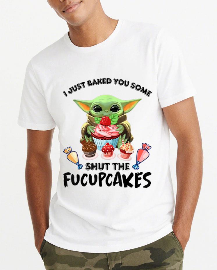 Awesome Baby Yoda I Just Baked You Some Shut The Fucupcakes shirt 4 - Awesome Baby Yoda I Just Baked You Some Shut The Fucupcakes shirt