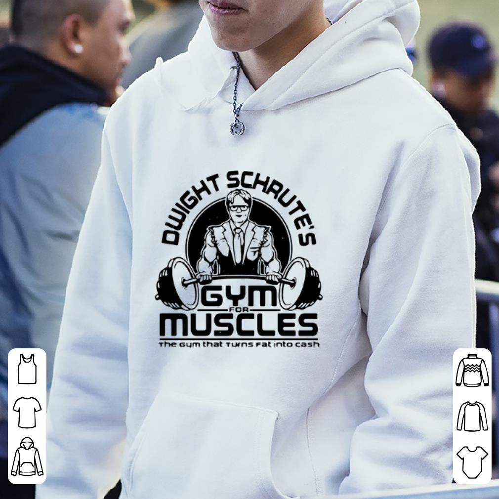 Awesome Dwight Schrute s Gym For Muscles The Gym That Turns Fat Into Cash shirt 4 - Awesome Dwight Schrute’s Gym For Muscles The Gym That Turns Fat Into Cash shirt