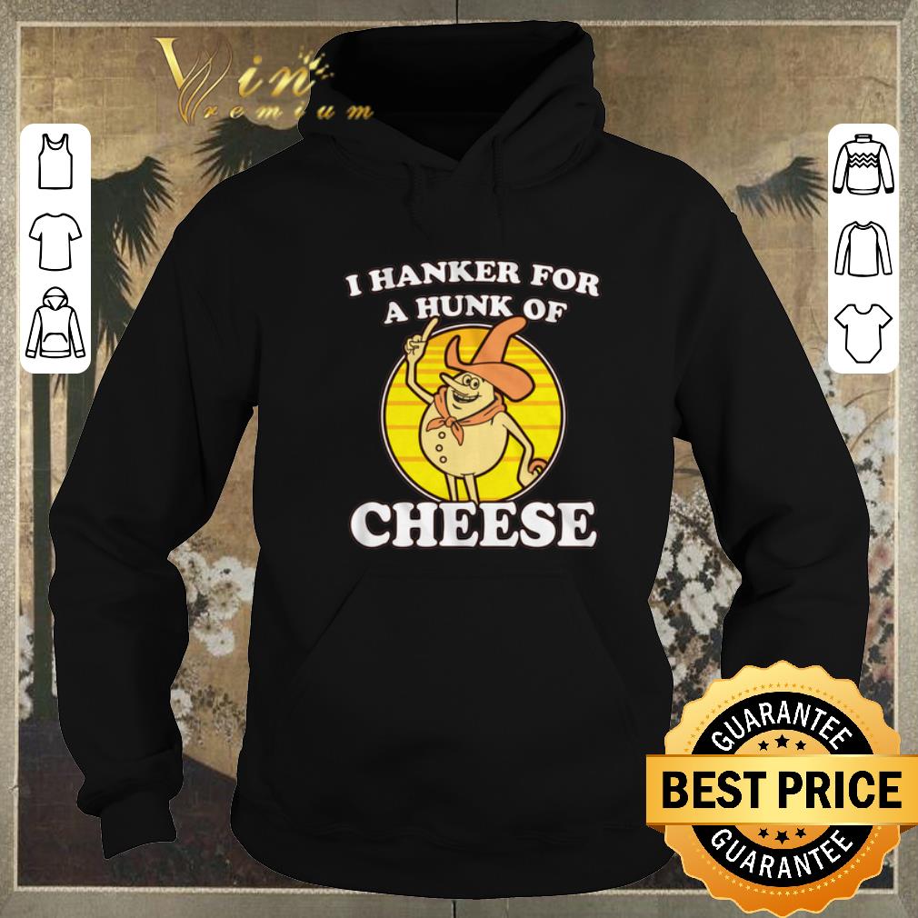 Awesome I Hanker For A Hunk Of Cheese Time for Timer shirt sweater Awesome I Hanker For A Hunk Of Cheese Time for Timer shirt sweater 4 - Awesome I Hanker For A Hunk Of Cheese Time for Timer shirt sweater