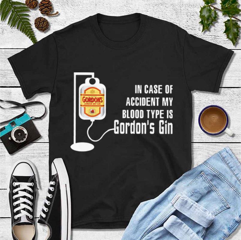 Awesome In Case Of Accident My Blood Type Is Gordon s Gin shirt 4 - Awesome In Case Of Accident My Blood Type Is Gordon’s Gin shirt