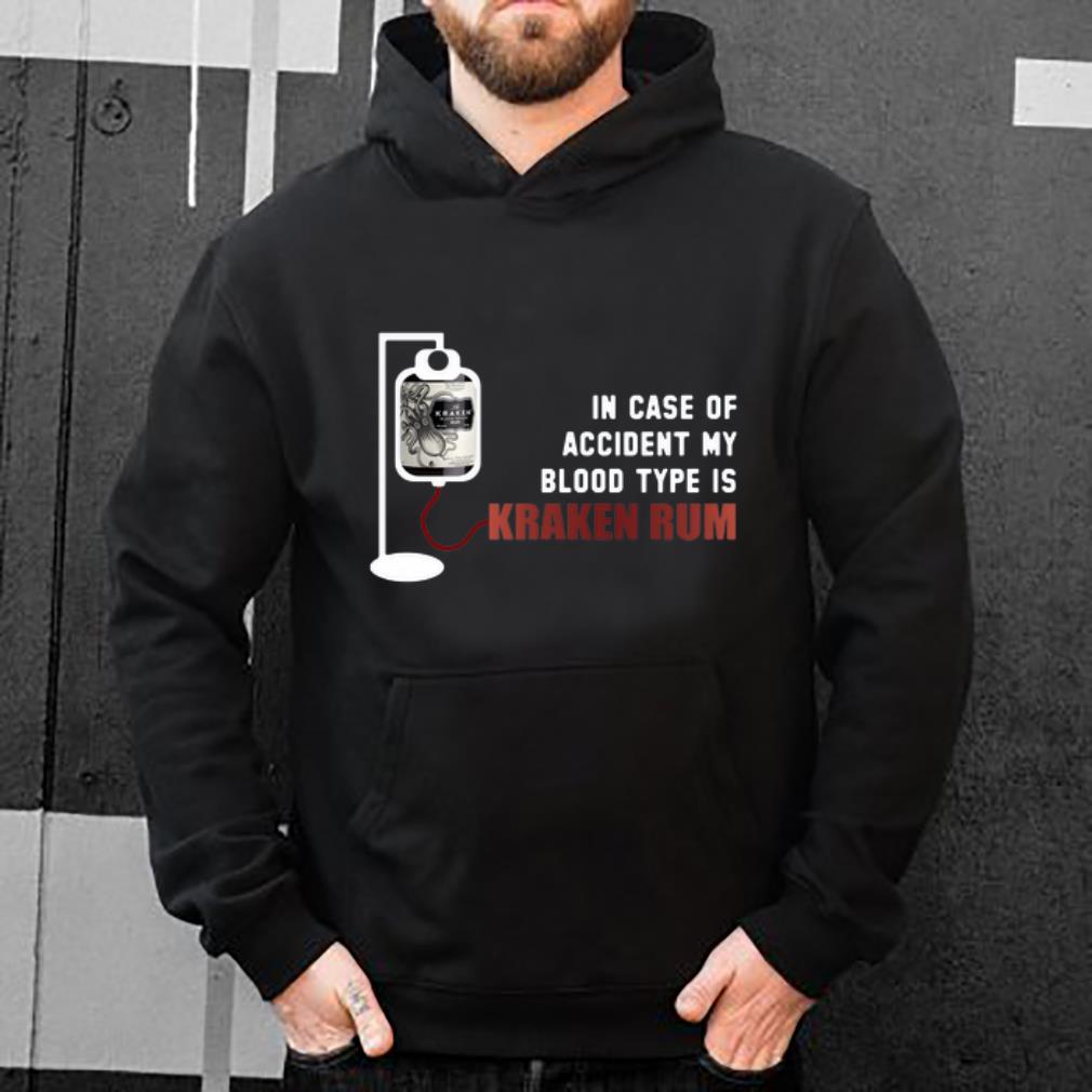 Awesome In Case Of Accident My Blood Type Is Kraken Rum shirt 4 - Awesome In Case Of Accident My Blood Type Is Kraken Rum shirt