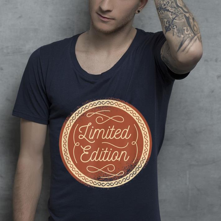 Awesome One Of A Kind Limited Edition shirt 4 - Awesome One Of A Kind Limited Edition shirt