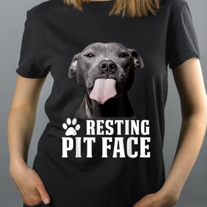 Awesome Pitbull Resting Pit Face Dog Lover shirt 4 - Awesome Pitbull Resting Pit Face Dog Lover shirt