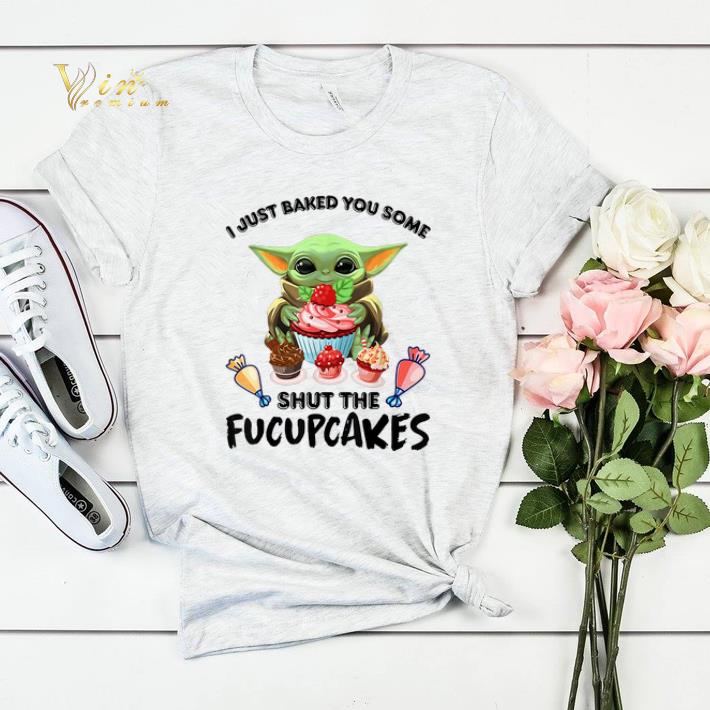 Baby Yoda I Just Baked You Some Shut The Fucupcakes shirt sweater 4 - Baby Yoda I Just Baked You Some Shut The Fucupcakes shirt sweater