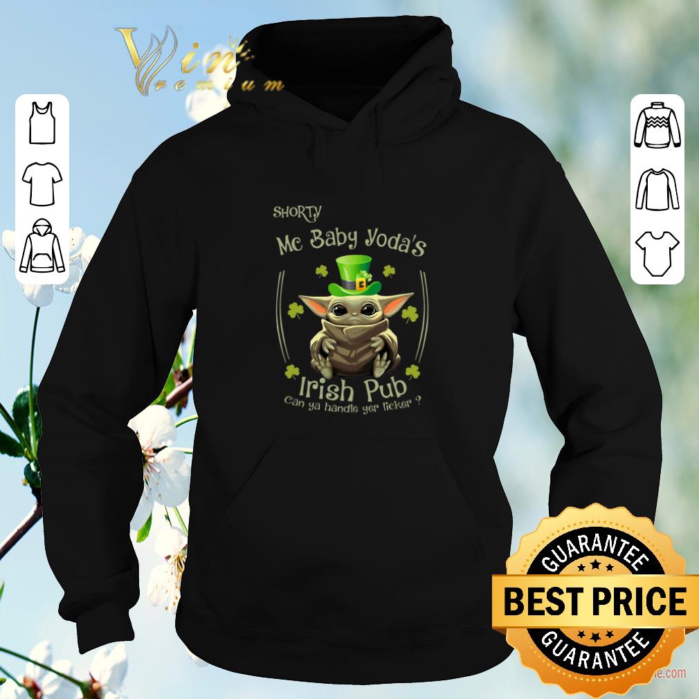 Funny St Patrick s Day Shorty Mc Baby Yoda s Irish Pub Can Ya Handle You Licker shirt sweater 4 - Funny St Patrick's Day Shorty Mc Baby Yoda's Irish Pub Can Ya Handle You Licker shirt sweater