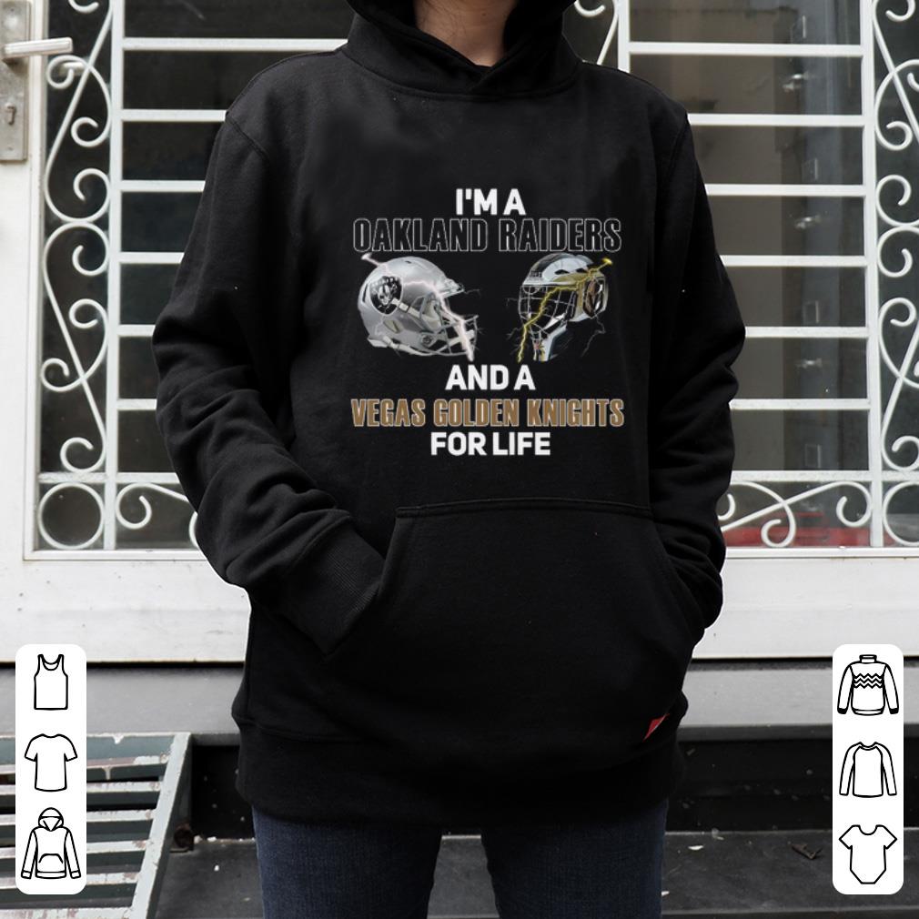 Great I m a Oakland Raiders And A Vegas Golden Knights For Life shirt 4 - Great I’m a Oakland Raiders And A Vegas Golden Knights For Life shirt