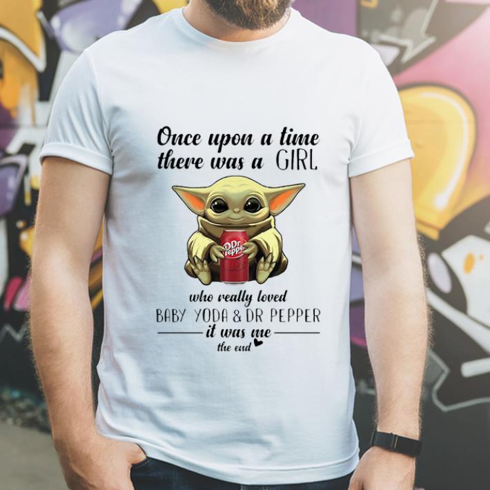 Great Once Upon A Time There Was A Girl Who Really Loved Baby Yoda And Dr Pepper shirt 4 - Great Once Upon A Time There Was A Girl Who Really Loved Baby Yoda And Dr Pepper shirt