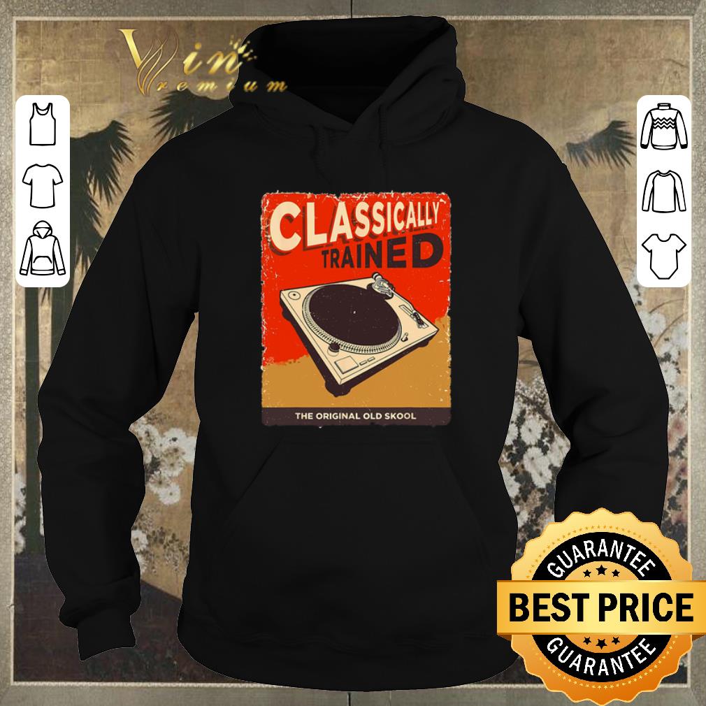 Hot DJ Classically Trained The Original Old Skool shirt sweater 4 - Hot DJ Classically Trained The Original Old Skool shirt sweater