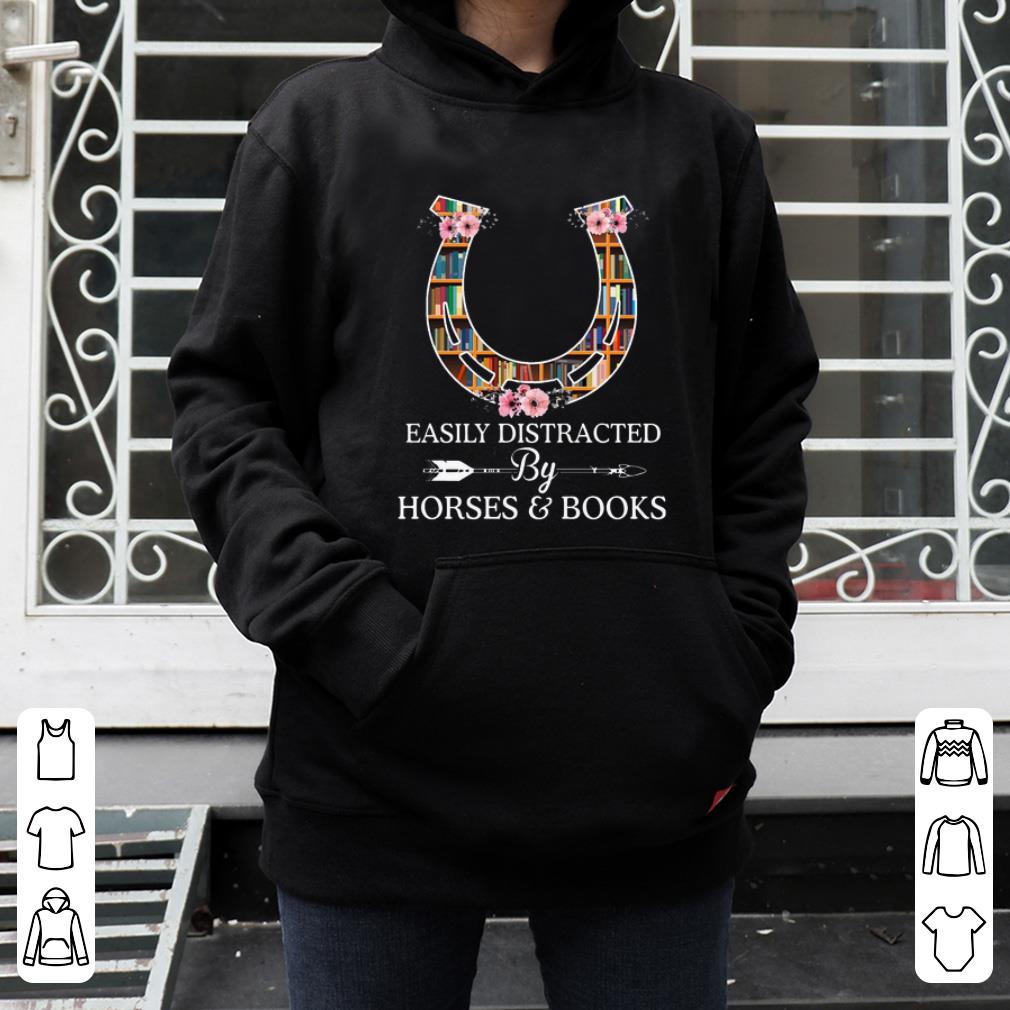 Hot Easily Distracted By Horses And Books shirt 4 - Hot Easily Distracted By Horses And Books shirt