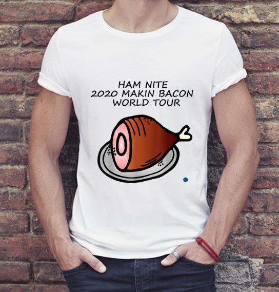 Hot Ham Nite 2020 Makin Bacon World Tour shirt 4 - Hot Ham Nite 2020 Makin Bacon World Tour shirt