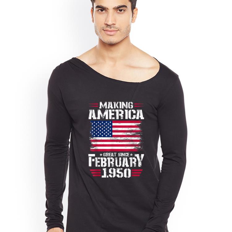 Hot Making America Great Since February 1950 American Flag shirt 4 - Hot Making America Great Since February 1950 American Flag shirt