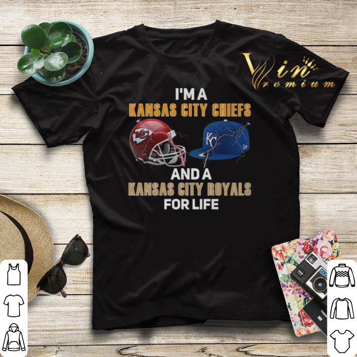 I m a Kansas City Chiefs and a Kansas City Royals for life shirt sweater 4 - I'm a Kansas City Chiefs and a Kansas City Royals for life shirt sweater