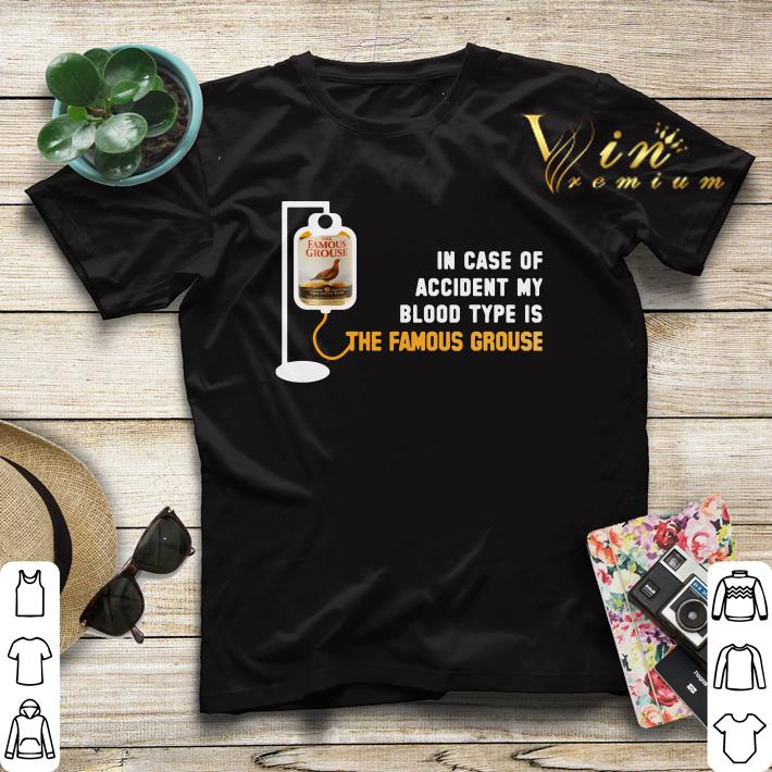 In Case Of Accident My Blood Type Is The Famous Grouse shirt sweater 4 - In Case Of Accident My Blood Type Is The Famous Grouse shirt sweater