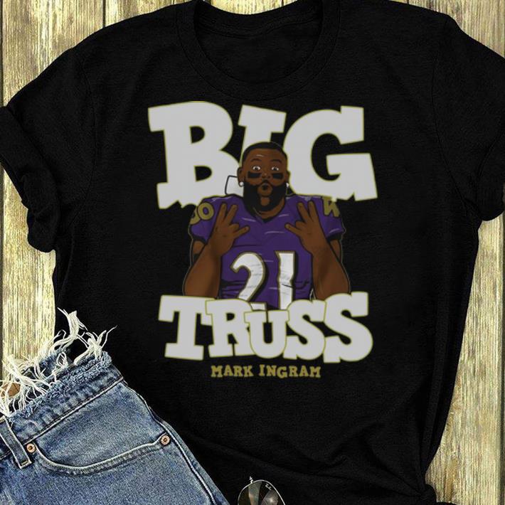Official Big Truss Mark Ingram Baltimore Ravens shirt 4 - Official Big Truss Mark Ingram Baltimore Ravens shirt