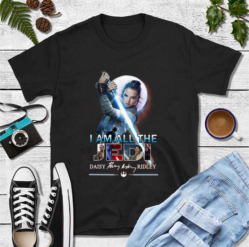 Official I Am All The Jedi Daisy Ridley Signature shirt 4 - Official I Am All The Jedi Daisy Ridley Signature shirt