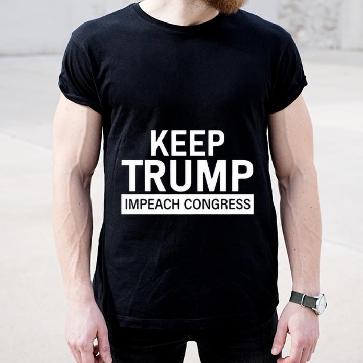 Official Keep Trump Impeach Congress shirt 4 - Official Keep Trump Impeach Congress shirt