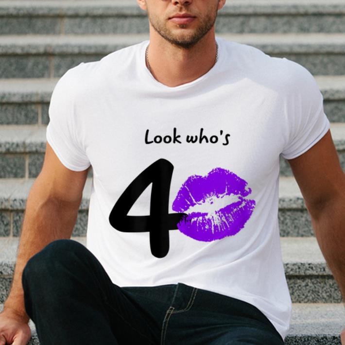 Official Look Who s 40 Years 40th Happy Birthday shirt 4 - Official Look Who's 40 Years 40th Happy Birthday shirt