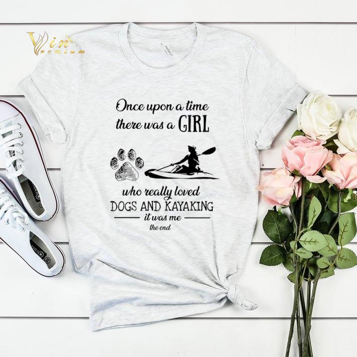 Once upon a time there was a girl who really loved dogs Kayaking shirt sweater 4 - Once upon a time there was a girl who really loved dogs Kayaking shirt sweater