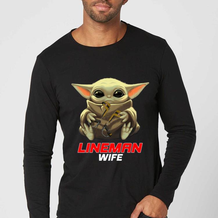 Original Baby Yoda Hug Lineman Wife shirt 4 - Original Baby Yoda Hug Lineman Wife shirt