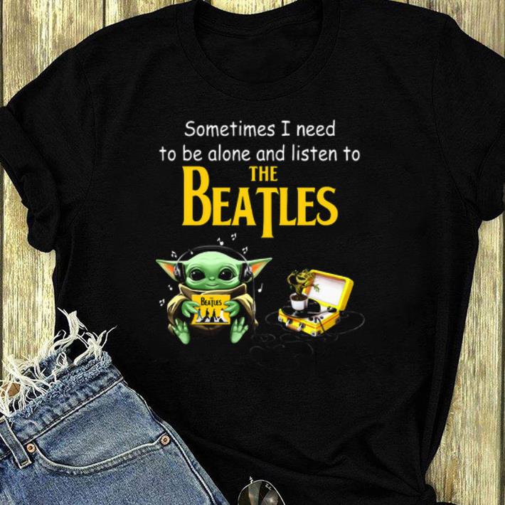 Premium Baby Yoda sometime I need to be alone and listen to The Beatles shirt 4 - Premium Baby Yoda sometime I need to be alone and listen to The Beatles shirt