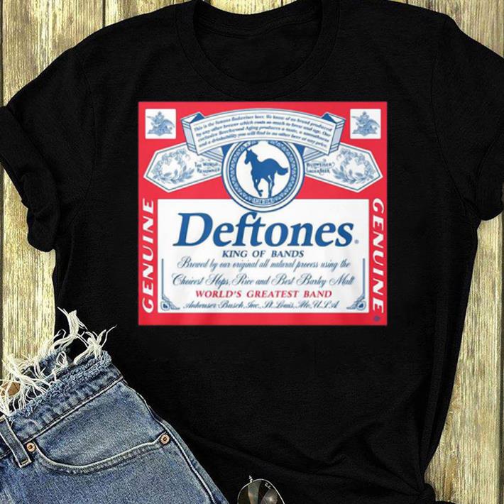 Premium Deftones King Of Bands World s Greatest Band Genuine shirt 4 - Premium Deftones King Of Bands World’s Greatest Band Genuine shirt