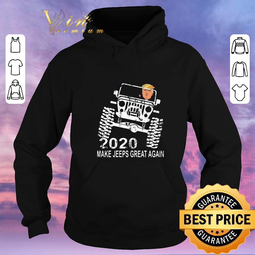 Premium Donald Trump 2020 Make Jeeps Great Again shirt sweater 4 - Premium Donald Trump 2020 Make Jeeps Great Again shirt sweater