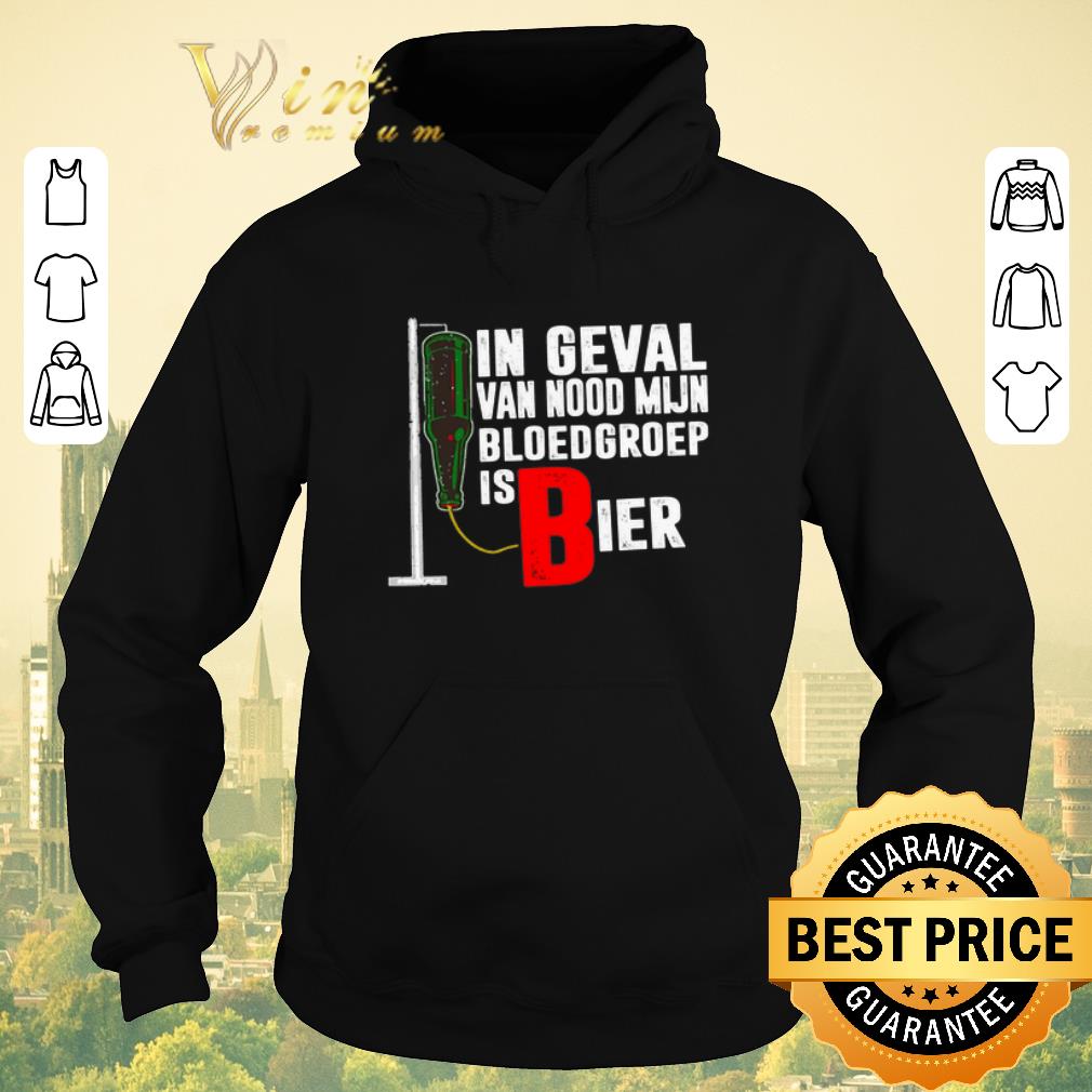 Premium In Geval Van Nood Mijn Bloedgroep Is Bier shirt sweater 4 - Premium In Geval Van Nood Mijn Bloedgroep Is Bier shirt sweater
