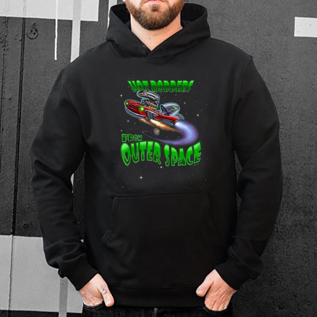 Pretty Hot Rodders From Outer Space shirt 4 - Pretty Hot Rodders From Outer Space shirt