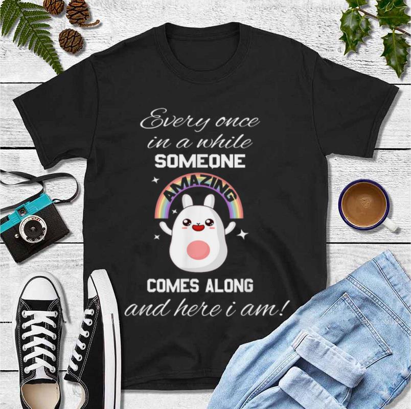Pretty Kawaii Everyone In A While Someone Amazing shirt 4 - Pretty Kawaii Everyone In A While Someone Amazing shirt