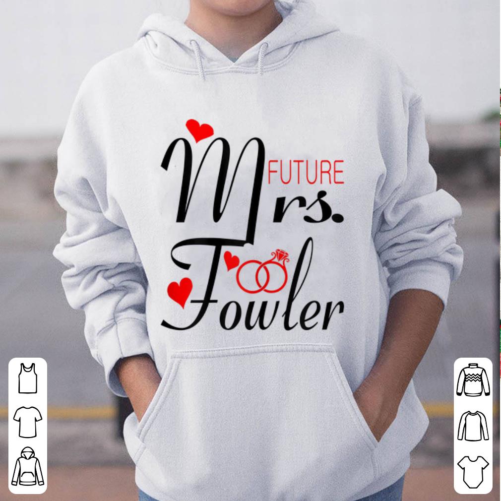 Pretty Mrs Future Fowler Bride To Be Valentine shirt 4 - Pretty Mrs Future Fowler Bride To Be Valentine shirt